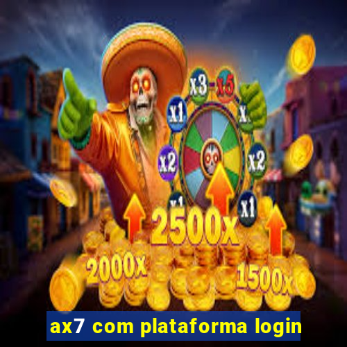 ax7 com plataforma login